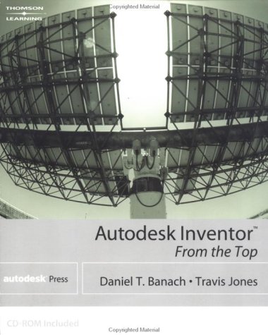 Autodesk Inventor From The Top - Autodesk Press - DE-0766843580
