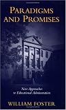 Paradigms and Promises: New Approaches to Educational Administration (Frontiers of Education)