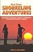 Best Dives' Snorkeling Adventures : A Guide to the Bahamas, Bermuda, Caribbean, Hawaii & Florida Keys