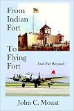 From Indian Fort to Flying Fort And Far Beyond