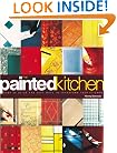 The Painted Kitchen: Over 60 quick and easy ways to transform your kitchen cupboards