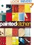 The Painted Kitchen: Over 60 quick and easy ways to transform your kitchen cupboards