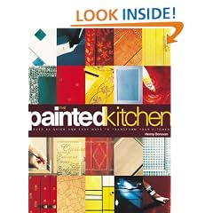 The Painted Kitchen: Over 60 quick and easy ways to transform your kitchen cupboards