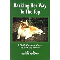 Barking Her Way to the Top : A Collie Pursues a Career in the Civil Service