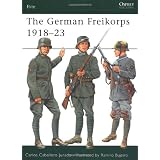 The German Freikorps 1918-23par Carlos Jurado