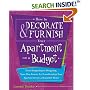 How to Decorate and Furnish Your Apartment on a Budget: From Budgeting to Shopping, Your Idea Source for Transforming Your Apartment into a Beautiful Home