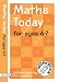 Maths Today for Ages 6-7: Excellent Practice for Numeracy Work Book (Maths Today)