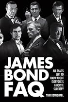 James Bond FAQ: All That's Left to Know About Everyone's Favorite Superspy James Bond FAQ: All That's Left to Know About Everyone's Favorite Superspy