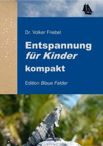 Entspannung für Kinder kompakt (German Edition)