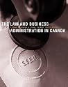 The Law and Business Administration in Canada with Companion Website