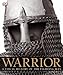 Warrior: A Visual History of the Fighting Man