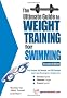 The Ultimate Guide To Weight Training For Swimming