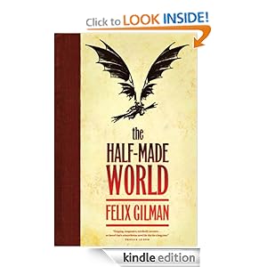 The Half-Made World by Felix Gilman