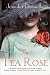 The Tea Rose: A Novel