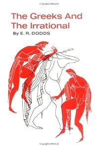 Image of The Greeks and the Irrational (Sather Classical Lectures)