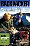 Everyday Wisdom: 1,001 Expert Tips for Hikers (Backpacker Magazine)