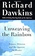 Unweaving the Rainbow: Science, Delusion and the Appetite for Wonder