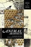 Animal Architects: Building and the Evolution of Intelligence \
