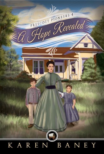 Kindle Nation Daily Historical Romance Readers Alert! Karen Baney’s A Hope Revealed (Prescott Pioneers #4) – 4.4 Stars