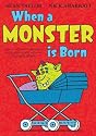 When a Monster is Born