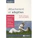 Attachement et adoption : Outils pratiques pour les parents