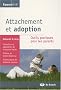 Attachement et adoption : Outils pratiques pour les parents