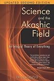 cover of Science and the Akashic Field: An Integral Theory of Everything