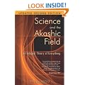Science and the Akashic Field: An Integral Theory of Everything