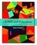 ADHD and Education: Foundations, Characteristics, Methods, and Collaboration