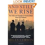 And Still We Rise: The Trials and Triumphs of Twelve Gifted Inner-City Students by Miles Corwin