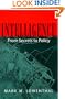 Intelligence: From Secrets to Policy