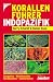  : Korallenf&uuml;hrer Indopazifik: Gorgonien - Weichkorallen - Steinkorallen - Seeanemonen. Empfohlen von tauchen
