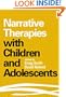 Narrative Therapies with Children and Adolescents