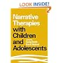 Narrative Therapies with Children and Adolescents