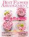 BEST FLOWER ARRANGEMENT (ベストフラワーアレンジメント) 2012年 04月号 [雑誌]