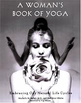 A Woman's Book of Yoga: Embracing Our Natural Life Cycles