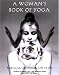 A Woman's Book of Yoga: Embracing Our Natural Life Cycles