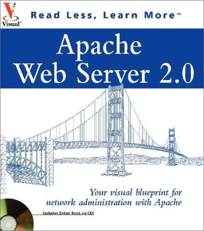 Apache Web Server 2.0: Your Visual Blueprint for Network Distribution with Apache (Visual)