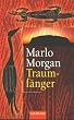 Marlo Morgan - Traumfänger. Die Reise einer Frau in die Welt der Aborigines.