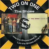 Wie the Shoes Past/Let the Shoes Shine In
