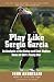 Play Like Sergio Garcia: An Analysis of the Swing and Shot-Making Game of Golf's Young Star