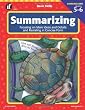 Basic Skills Summarizing, Grades 5 to 6: Focusing on Main Ideas and Details and Restating in Concise Form