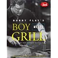 Bobby Flay's Boy Meets Grill: With More Than 125 Bold New Recipes book cover