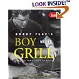 Bobby Flay's Boy Meets Grill: With More Than 125 Bold New Recipes