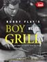 Bobby Flay's Boy Meets Grill: With More Than 125 Bold New Recipes
