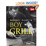 Bobby Flay's Boy Meets Grill: With More Than 125 Bold New Recipes