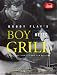 Bobby Flay's Boy Meets Grill: With More Than 125 Bold New Recipes
