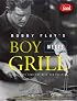Bobby Flay's Boy Meets Grill: With More Than 125 Bold New Recipes