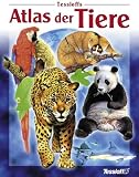 Tessloffs Atlas der Tiere - Mark Carwardine
