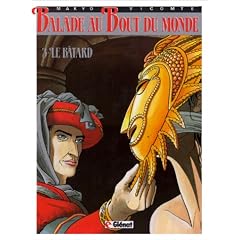 Balade au bout du monde, tome 3 : Le B�tard